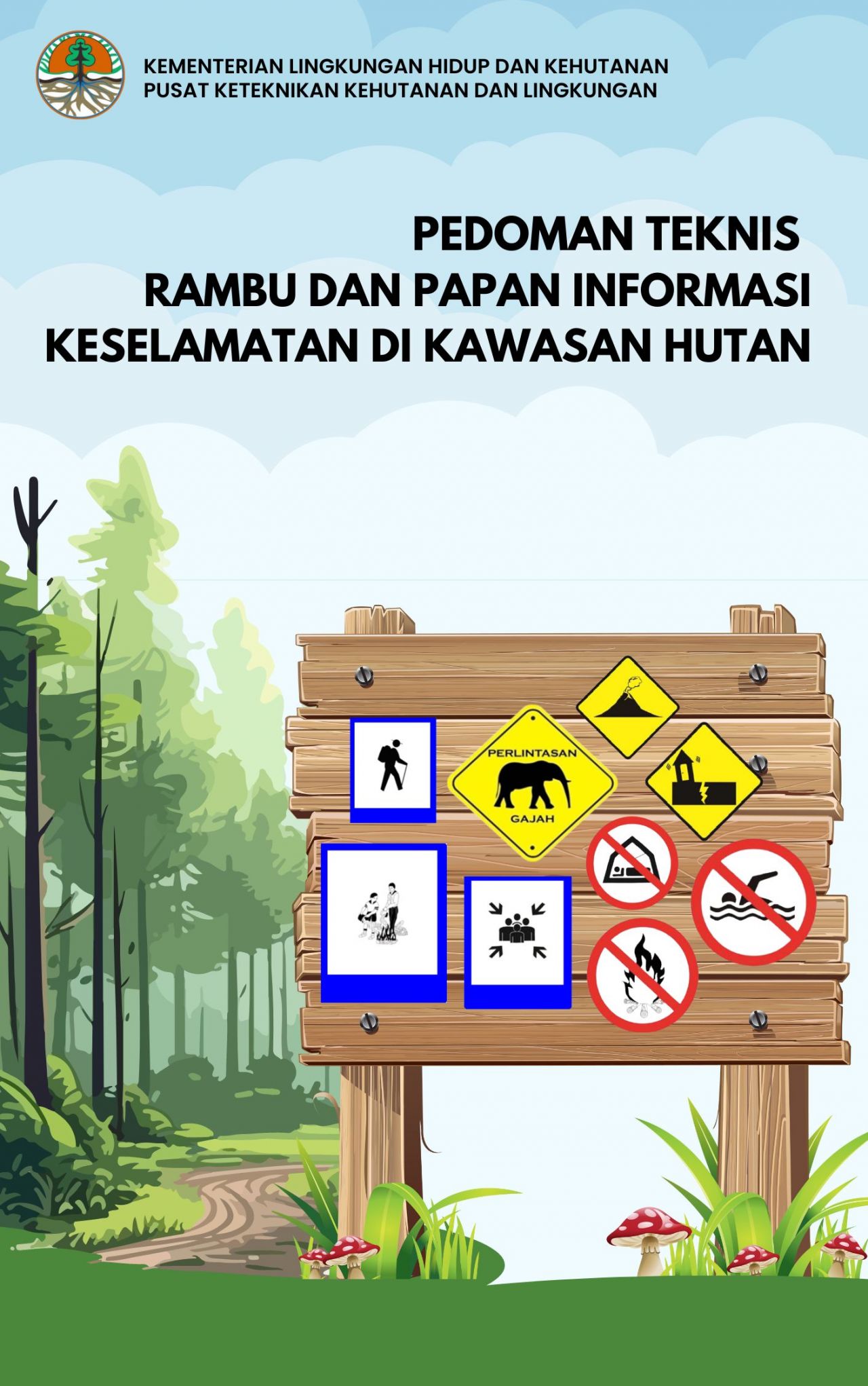 Pedoman Teknis Rambu dan Papan Informasi Keselamatan di Kawasan Hutan